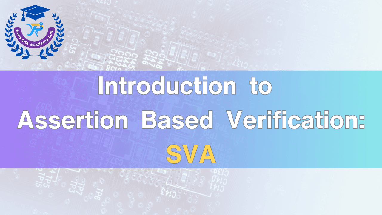 Introduction to Assertion Based Verification - SVA