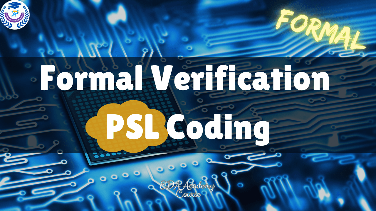 Formal Verification: PSL Coding