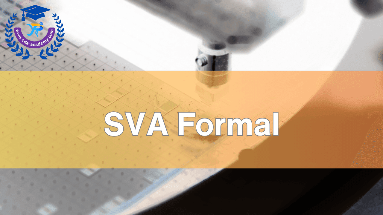 SystemVerilog Assertion (SVA) - Formal