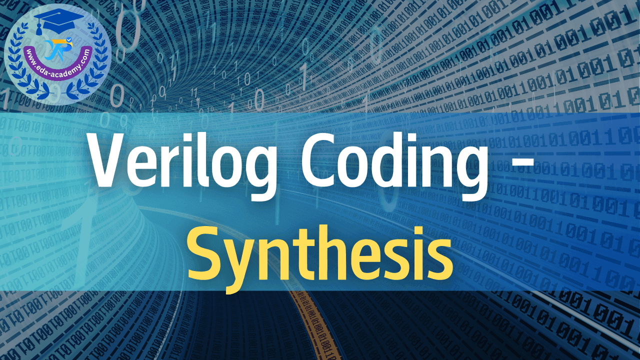 Verilog Coding - Synthesis