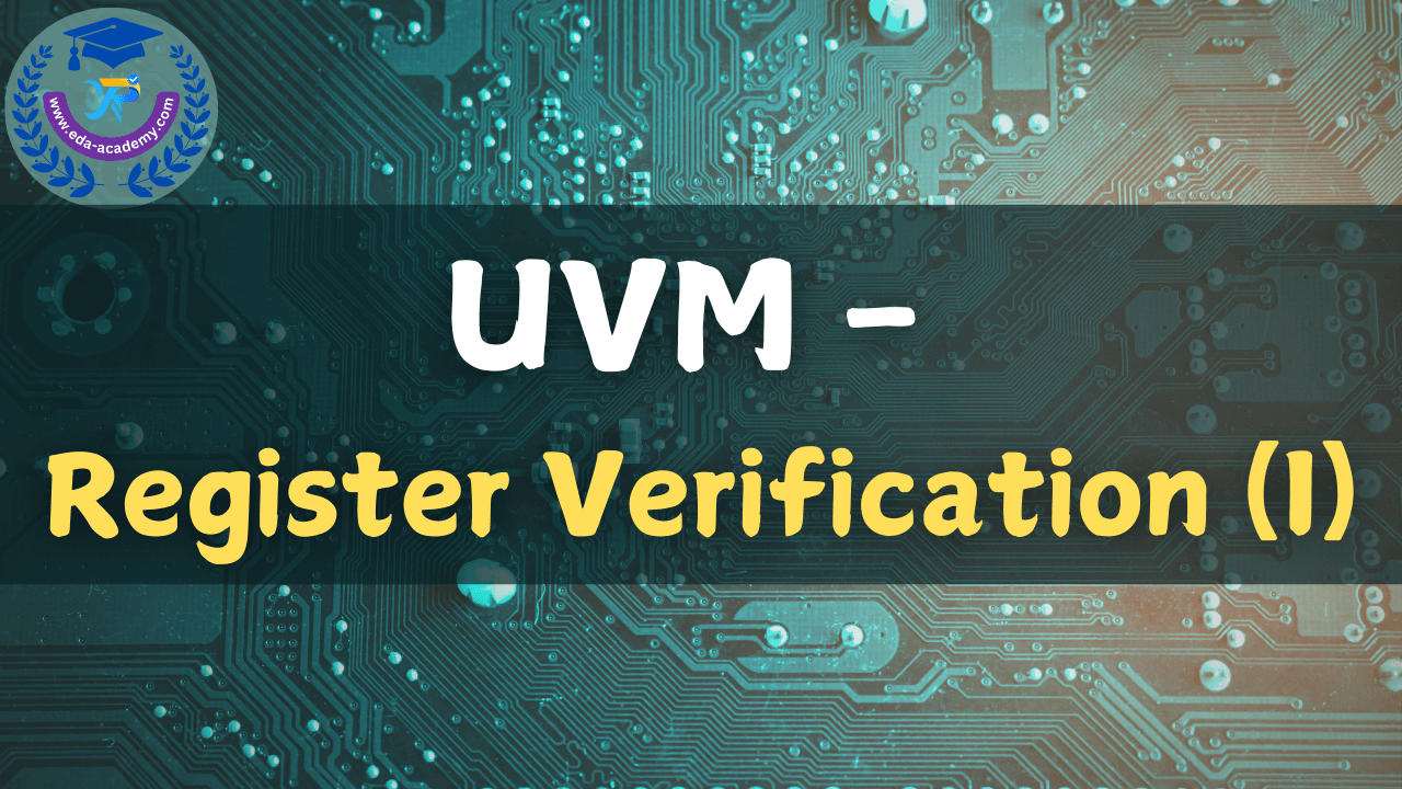Universal Verification Methodology - Register Verification I