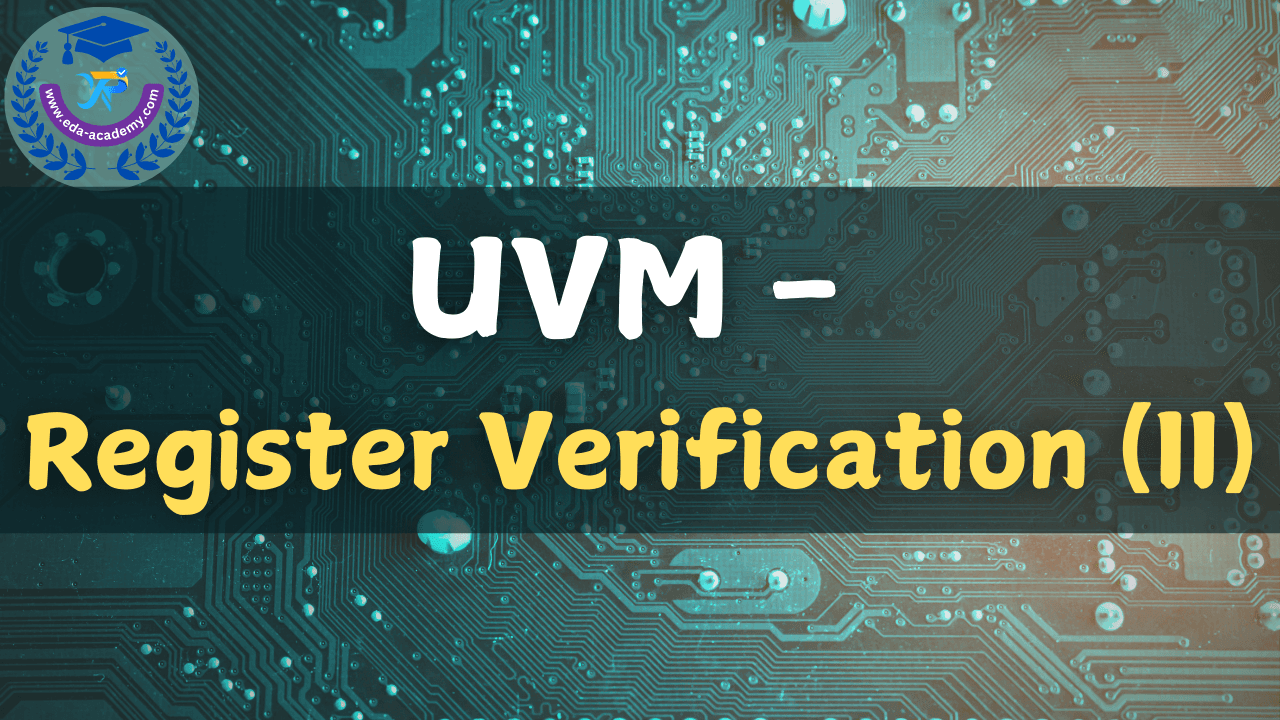Universal Verification Methodology - Register Verification II