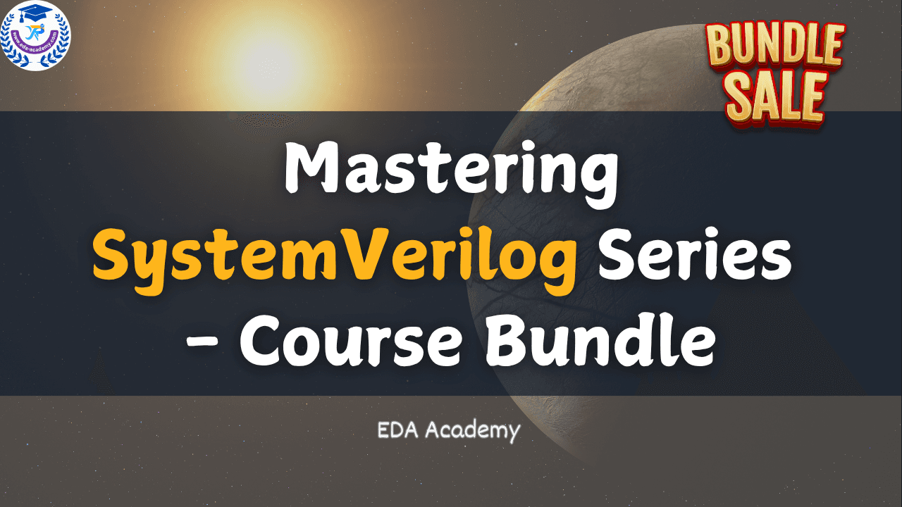 Mastering SystemVerilog Series - Course Bundle
